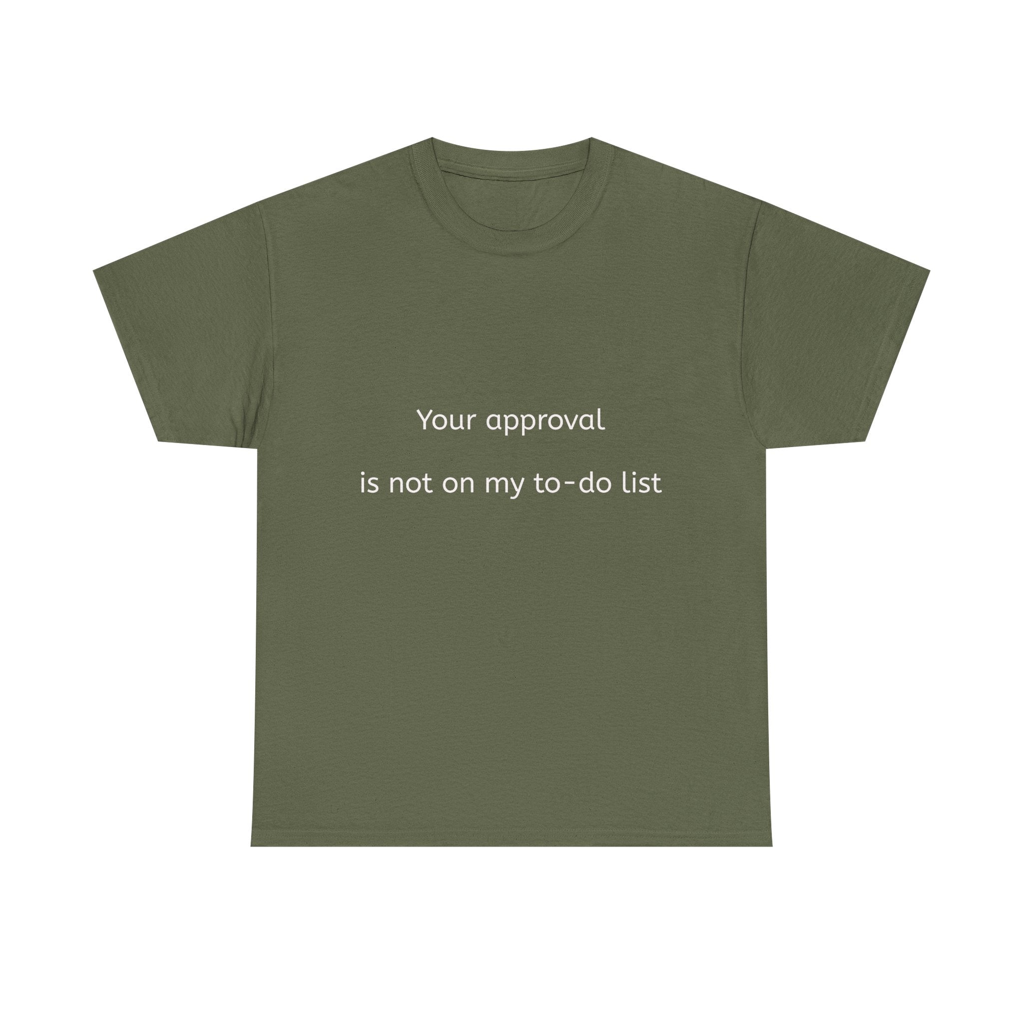 Your approval is not on my to-do list.